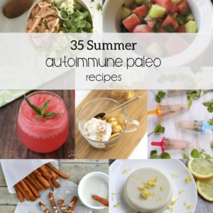 35 Summer Autoimmune Paleo Recipes
